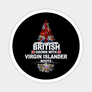 British Grown With Virgin Islander Roots - Gift for Virgin Islander With Roots From Virgin Islands Magnet